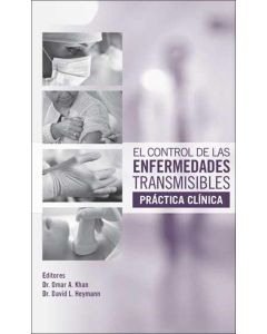 El Control De Las Enfermedades Transmisibles: Práctica Clínica.