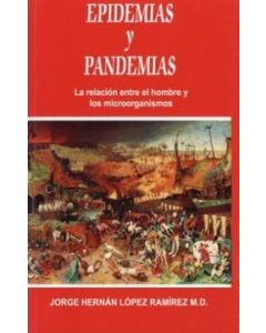 Epidemias Y Pandemias. La Relación Entre El Hombre Y Los Microorganismos