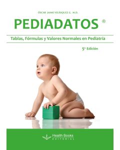 Pediadatos Tablas, Fórmulas y Valores Normales en Pediatría