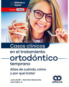 Casos Clínicos en el Tratamiento Ortodóntico Temprano