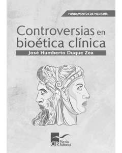 Controversias en bioética clínica