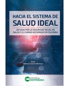 Hacia El Sistema De Salud Ideal