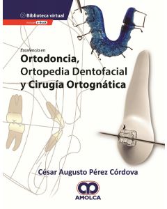 Excelencia en Ortodoncia, Ortopedia Dentofacial y Cirugía Ortognática
