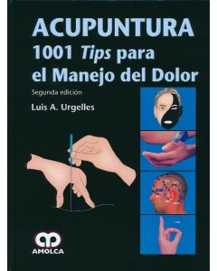 Acupuntura. 1001 Tips para el Manejo del Dolor