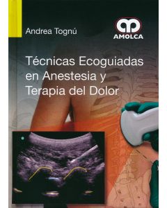 Técnicas Ecoguiadas en Anestesia y Terapia del Dolor