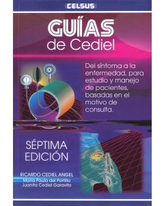 Guias De Cediel Del Síntoma A Al Enfermedad, Para Estudio Y Manejo De Pacientes, Basadas En El Motivo Consulta