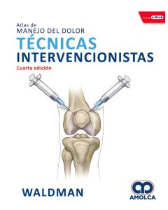 Atlas de Manejo del Dolor Técnicas Intervencionistas