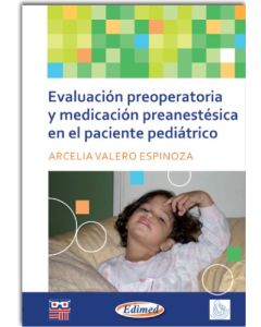 Evaluacion Preoperatoria Y Medicacion Preanestesica En El Paciente Pediatrico (Spanish Edition)