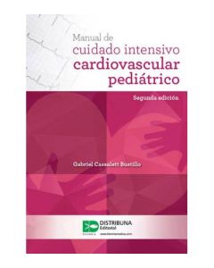 Manual De Cuidado Intensivo Cardiovascular Pediátrico. 2 Ed.