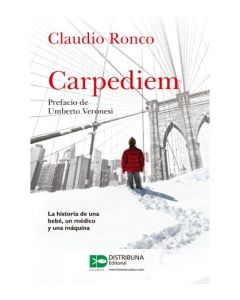 Carpediem- Historia De Una Bebé, Un Medico Y Una Maquina