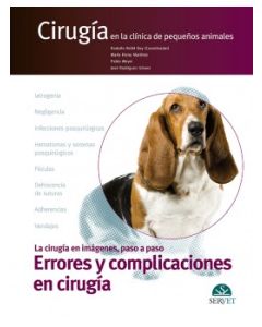 Cirugía En La Clínica De Pequeños Animales. Errores Y Complicaciones En Cirugía