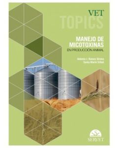 Vet Topics. Manejo De Micotoxinas En Producción Animal