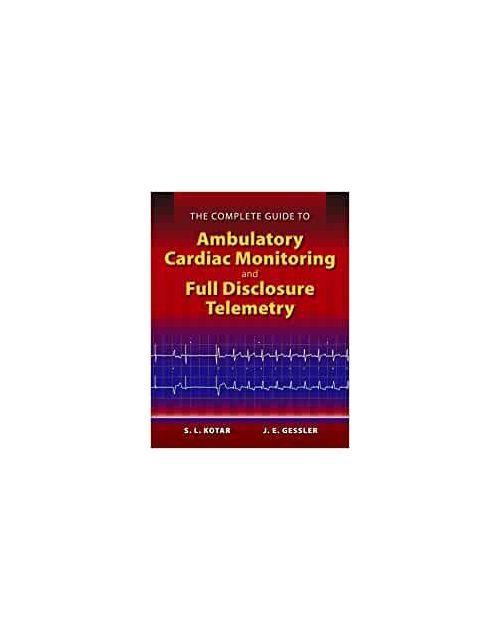 The Complete Guide To Ambulatory Cardiac Monitoring And Full Disclosure Telemetry