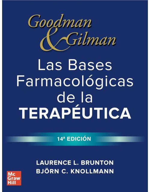 GOODMAN y GILMAN Las Bases Farmacológicas de la Terapéutica
