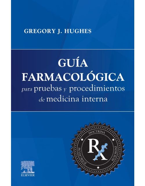Guía Farmacológica para Pruebas y Procedimientos de Medicina Interna