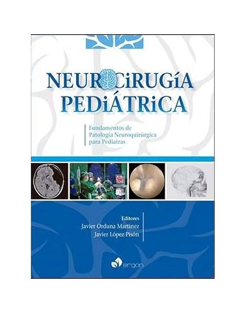 Neurocirugía Pediátrica. Fundamentos De Patología Neuroquirúrgica Para Pediatras