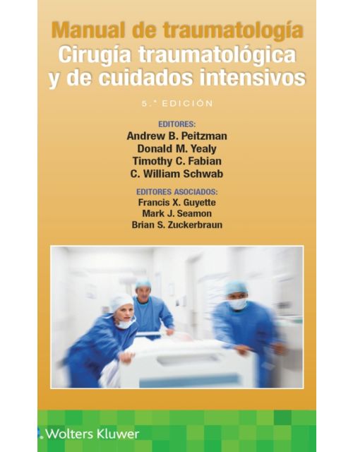 Manual de Traumatología. Cirugía Traumatológica y de Cuidados Intensivos