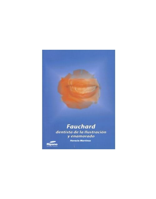 Fauchard Dentista de la Ilustración y Enamorado
