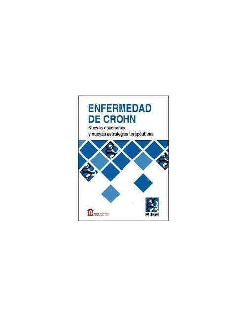 Enfermedad De Crohn. Nuevos Escenarios Y Nuevas Estrategias Terapéuticas