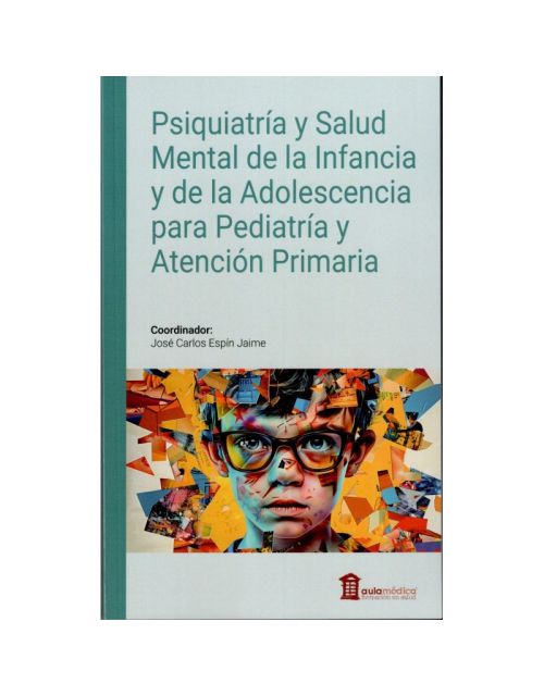 Psiquiatría y Salud Mental de la Infancia y de la Adolescencia para Pediatría y Atención Primaria