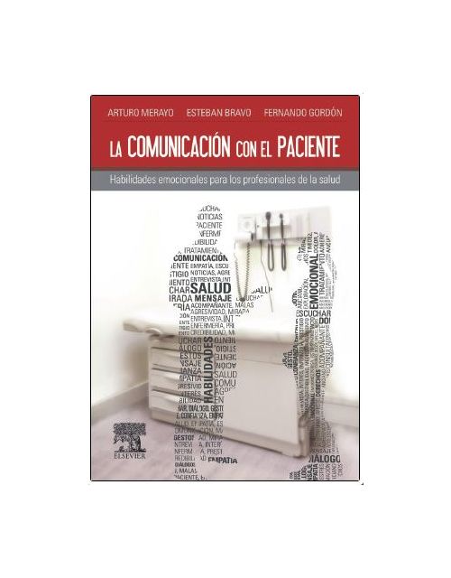 La Comunicacion Con El Paciente‚ Habilidades Emocionales Para Los Profesionales De La Salud