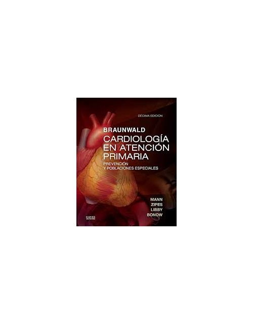 Braunwald Cardiología En Atención Primaria .