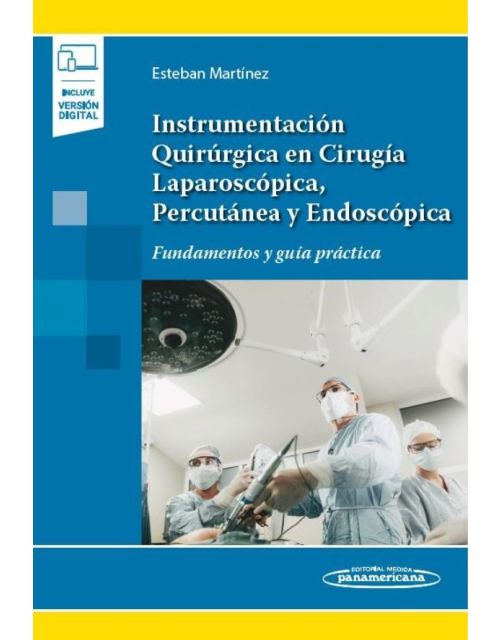 Instrumentación Quirúrgica En Cirugía Laparoscópica Percutánea Y Endoscópica Fundamentos Y Guía Práctica