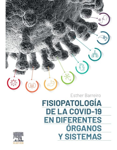 Fisiopatología De La Covid-19 En Diferentes Órganos Y Sistemas.