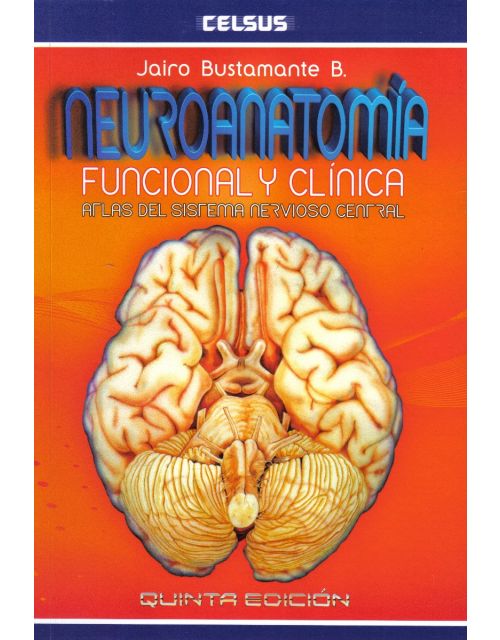 Neuroanatomía Funcional Y Clínica .