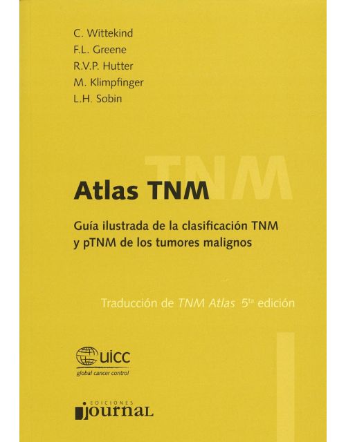 Atlas Tnm. Guía Ilustrada De La Clasificación Tnm Y Ptnm De Los Tumores Malignos
